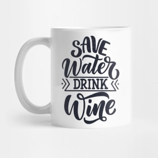 Save water drink wine Mug
